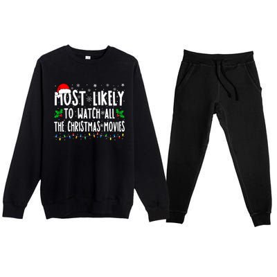 Most Likely Watch All The Christmas Movies Matching Xmas Premium Crewneck Sweatsuit Set