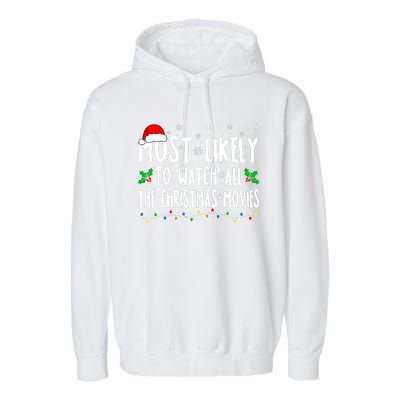 Most Likely Watch All The Christmas Movies Matching Xmas Garment-Dyed Fleece Hoodie