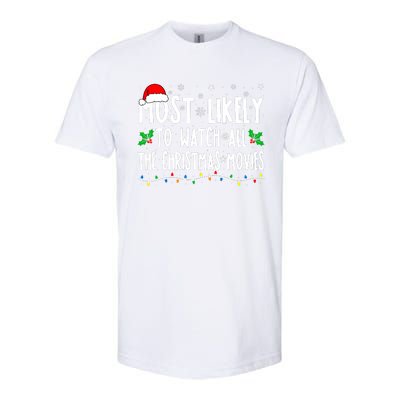 Most Likely Watch All The Christmas Movies Matching Xmas Softstyle CVC T-Shirt