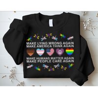 Make Lying Wrong Again Human’S Rights Apparel Sweatshirt