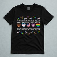 Make Lying Wrong Again Human’S Rights Apparel T-Shirt