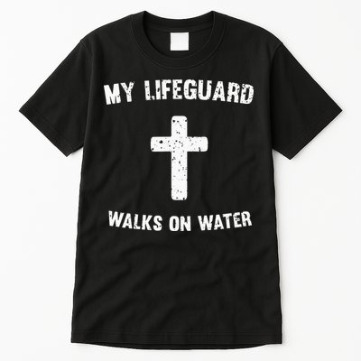 My Lifeguard Walks On Water Tall T-Shirt
