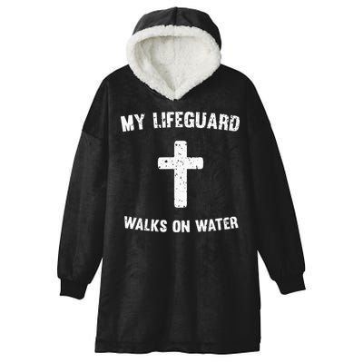 My Lifeguard Walks On Water Hooded Wearable Blanket