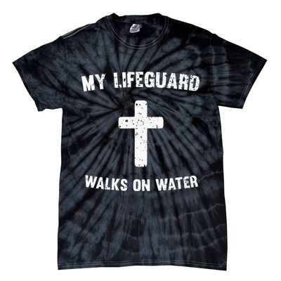 My Lifeguard Walks On Water Tie-Dye T-Shirt