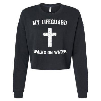 My Lifeguard Walks On Water Cropped Pullover Crew