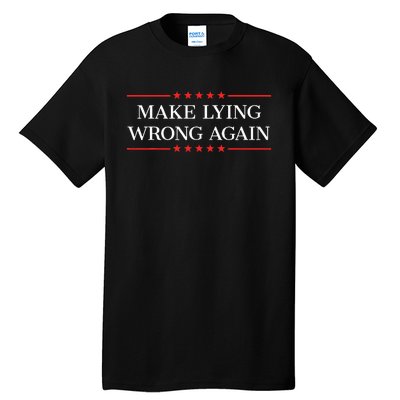 Make Lying Wrong Again Tall T-Shirt