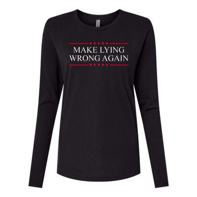 Make Lying Wrong Again Political Election Womens Cotton Relaxed Long Sleeve T-Shirt