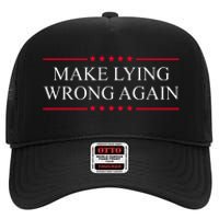 Make Lying Wrong Again Political Election High Crown Mesh Back Trucker Hat