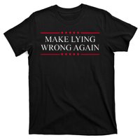 Make Lying Wrong Again Political Election T-Shirt