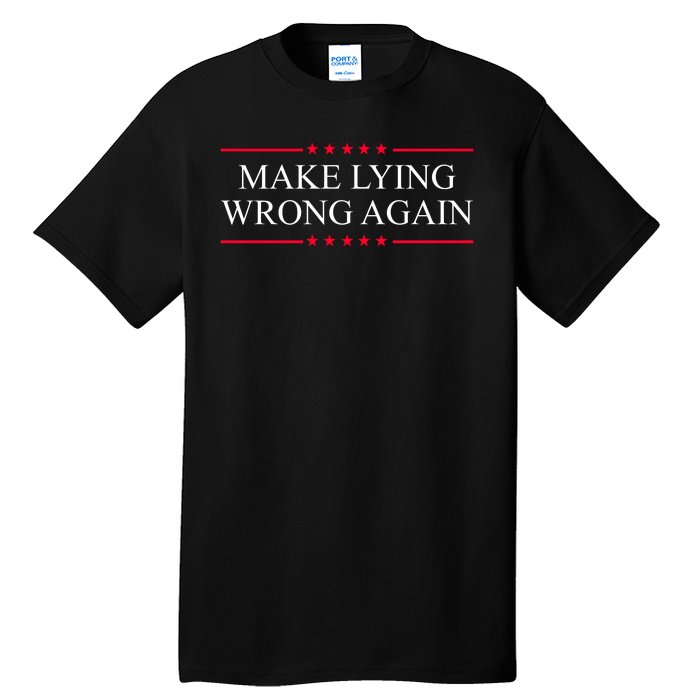 Make Lying Wrong Again Political Election Tall T-Shirt