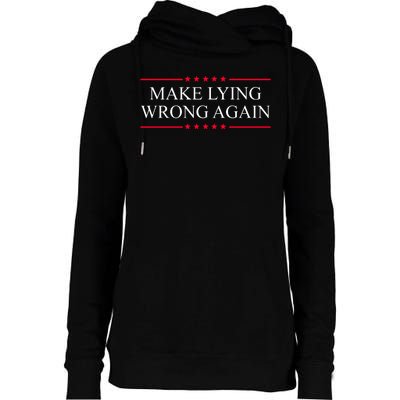 Make Lying Wrong Again Political Election Womens Funnel Neck Pullover Hood