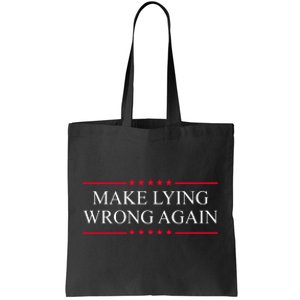 Make Lying Wrong Again Political Election Tote Bag