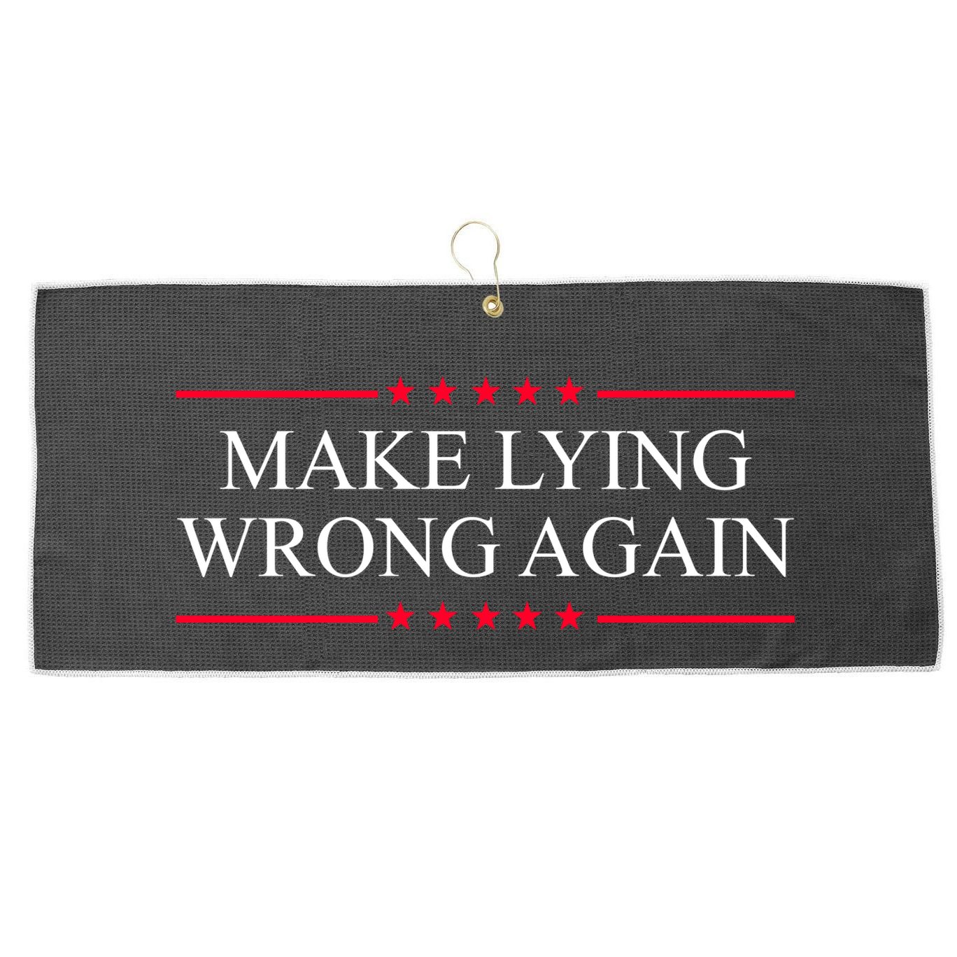 Make Lying Wrong Again Political Election Large Microfiber Waffle Golf Towel