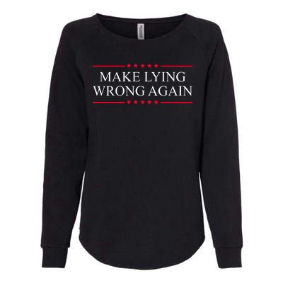 Make Lying Wrong Again Political Election Womens California Wash Sweatshirt