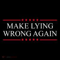 Make Lying Wrong Again Political Election Premium T-Shirt