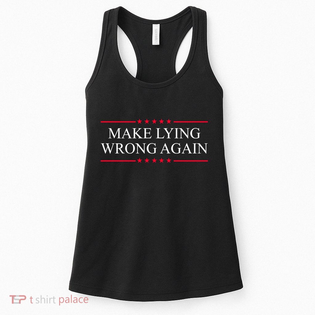 Make Lying Wrong Again Political Election Womens Tank Top
