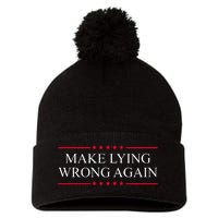 Make Lying Wrong Again Political Election Pom Pom 12in Knit Beanie