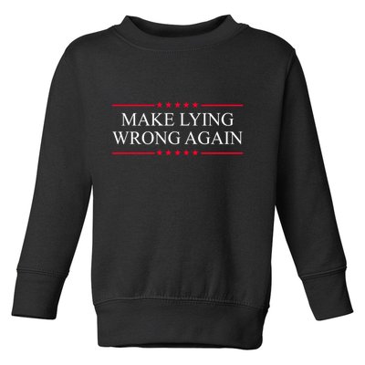 Make Lying Wrong Again Political Election Toddler Sweatshirt