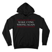 Make Lying Wrong Again Political Election Tall Hoodie