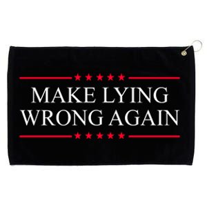 Make Lying Wrong Again Political Election Grommeted Golf Towel