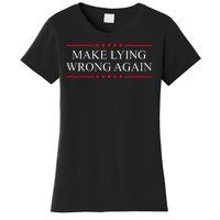 Make Lying Wrong Again Political Election Women's T-Shirt