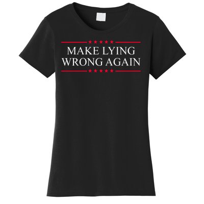 Make Lying Wrong Again Political Election Women's T-Shirt