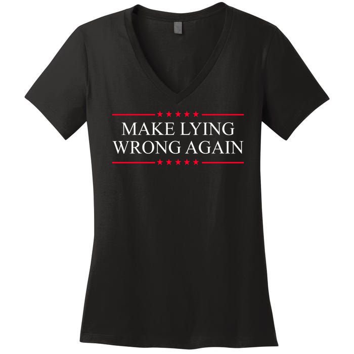 Make Lying Wrong Again Political Election Women's V-Neck T-Shirt