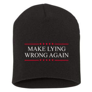 Make Lying Wrong Again Political Election Short Acrylic Beanie