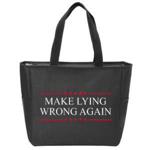 Make Lying Wrong Again Political Election Zip Tote Bag