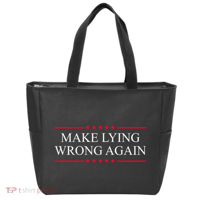Make Lying Wrong Again Political Election Zip Tote Bag