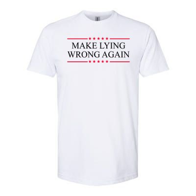 Make Lying Wrong Again Political Election Softstyle CVC T-Shirt