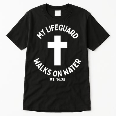 My Lifeguard Walks On Water Jesus Christ Christian Faith Tall T-Shirt