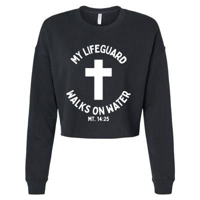 My Lifeguard Walks On Water Jesus Christ Christian Faith Cropped Pullover Crew