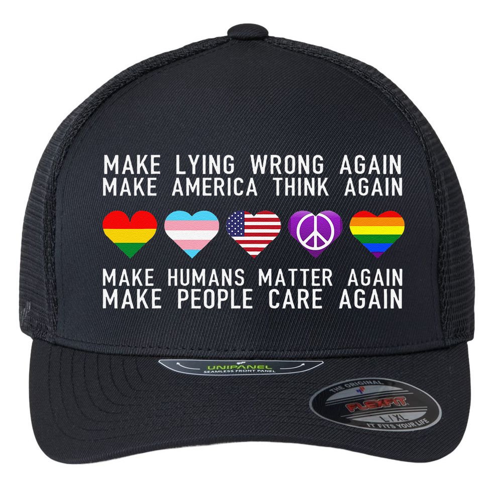 Make Lying Wrong Again Human Rights Sarcastic Statement Flexfit Unipanel Trucker Cap