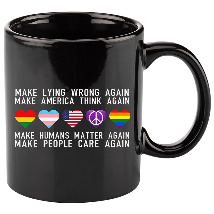 Make Lying Wrong Again Human Rights Sarcastic Statement 11oz C Handle Ceramic Mug