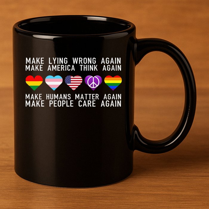 Make Lying Wrong Again Human Rights Sarcastic Statement 11oz C Handle Ceramic Mug