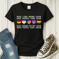 Make Lying Wrong Again Human Rights Sarcastic Statement Womens T-Shirt