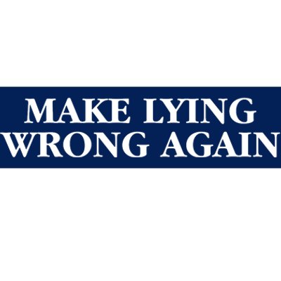 Make Lying Wrong Again Bumper Sticker