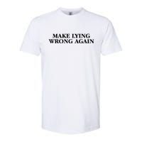 Make Lying Wrong Again Softstyle CVC T-Shirt