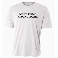 Make Lying Wrong Again Cooling Performance Crew T-Shirt