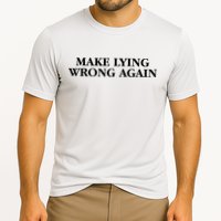 Make Lying Wrong Again Cooling Performance Crew T-Shirt