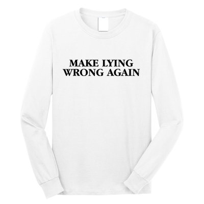 Make Lying Wrong Again Long Sleeve Shirt