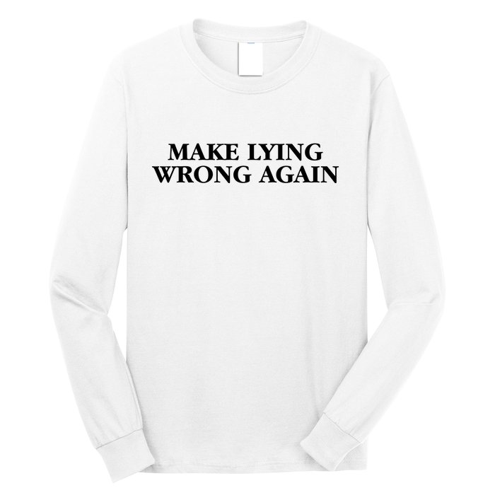 Make Lying Wrong Again Long Sleeve Shirt