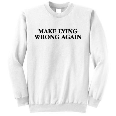 Make Lying Wrong Again Sweatshirt