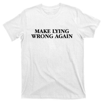 Make Lying Wrong Again T-Shirt