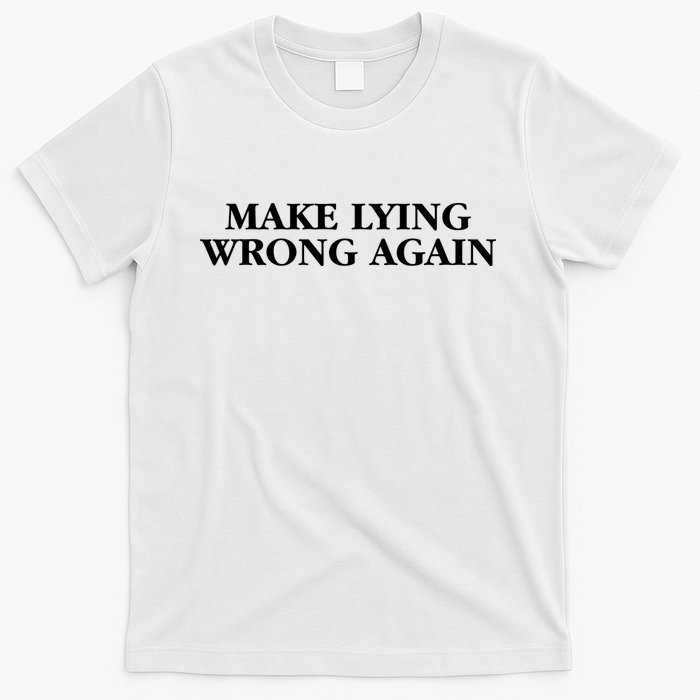 Make Lying Wrong Again T-Shirt