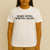 Make Lying Wrong Again T-Shirt