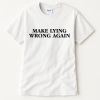Make Lying Wrong Again Tall T-Shirt