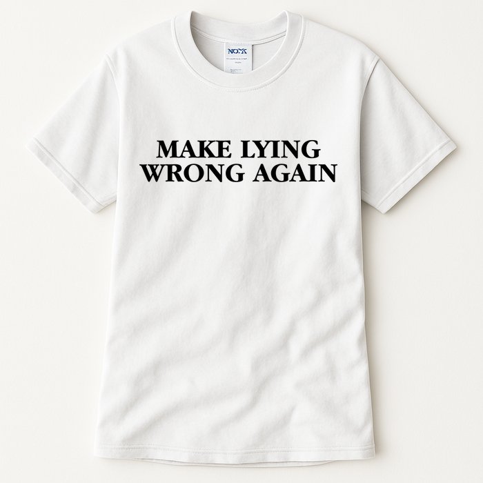 Make Lying Wrong Again Tall T-Shirt