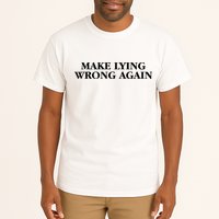 Make Lying Wrong Again Tall T-Shirt